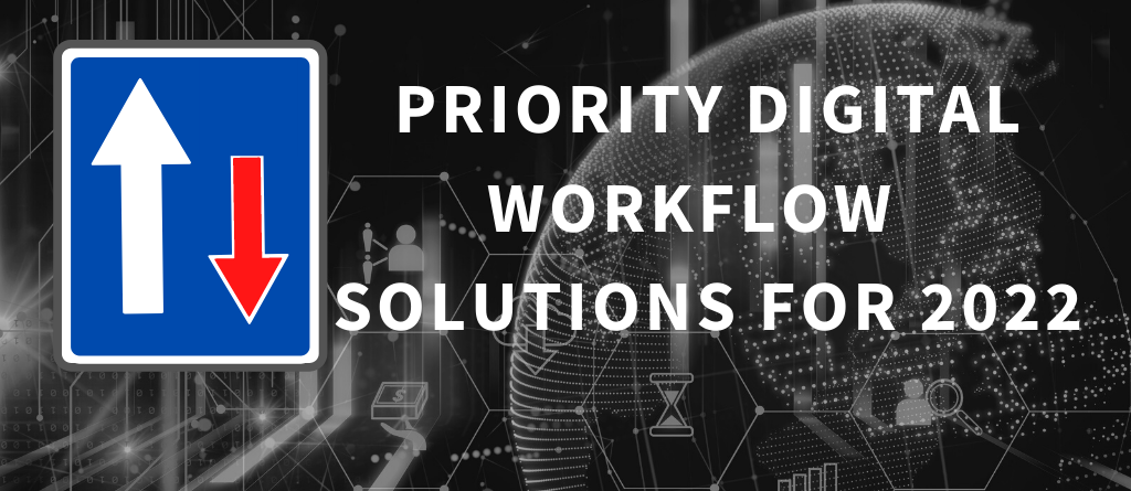 Digital workflow solutions priorities 2022